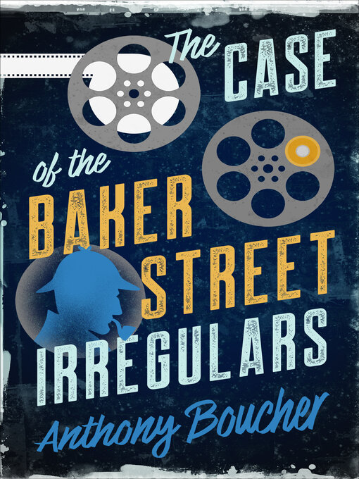 Title details for The Case of the Baker Street Irregulars by Anthony Boucher - Available